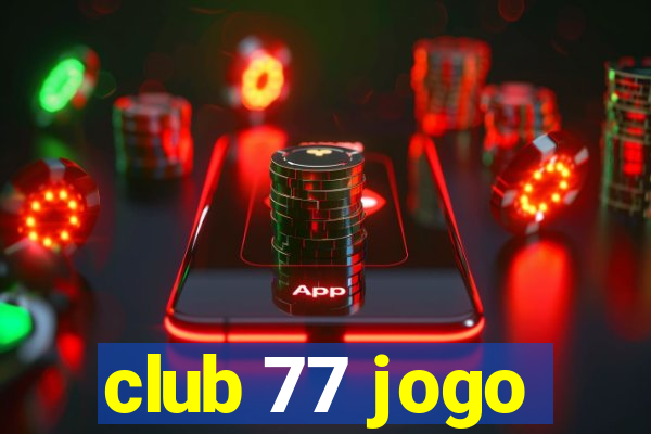 club 77 jogo