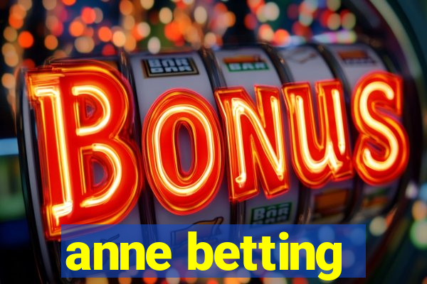 anne betting