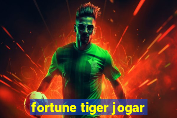 fortune tiger jogar