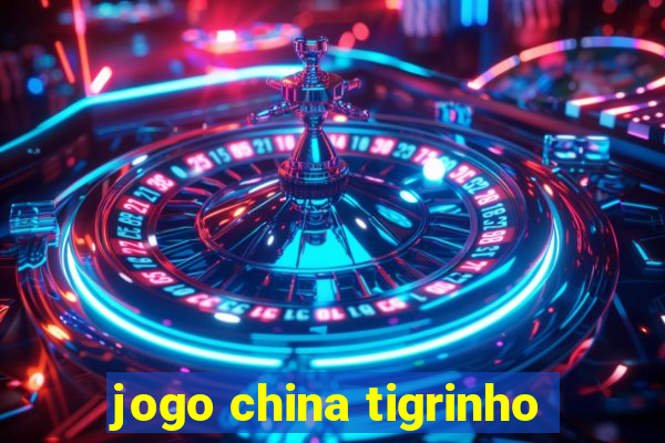 jogo china tigrinho