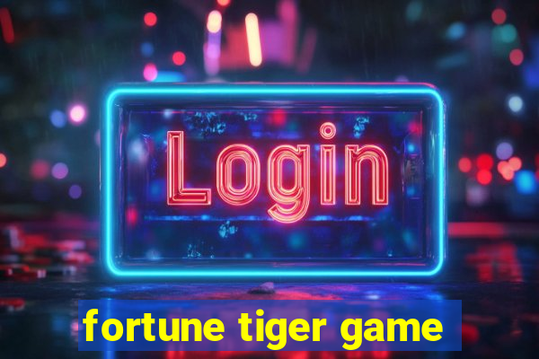 fortune tiger game