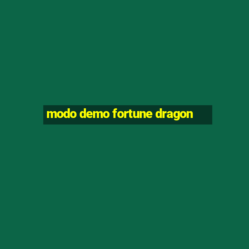 modo demo fortune dragon