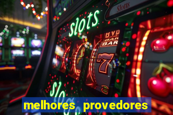 melhores provedores de slots