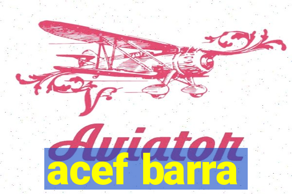 acef barra