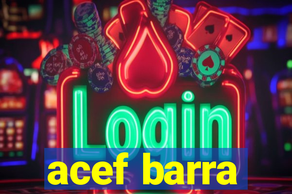 acef barra