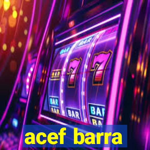 acef barra