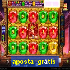 aposta grátis bet365 hoje