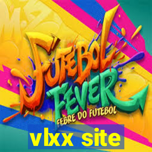 vlxx site