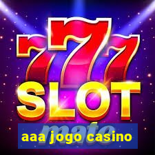 aaa jogo casino