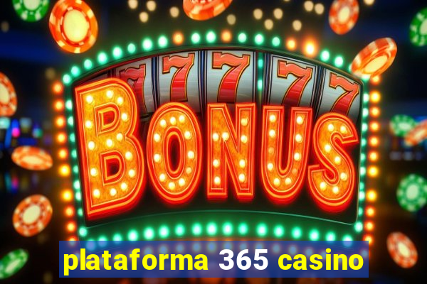 plataforma 365 casino