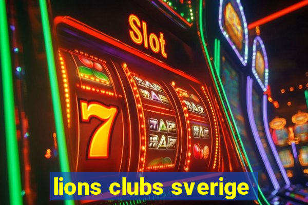 lions clubs sverige