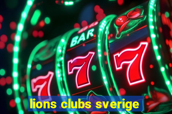 lions clubs sverige