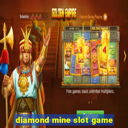 diamond mine slot game