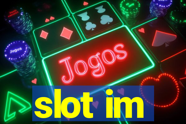 slot im