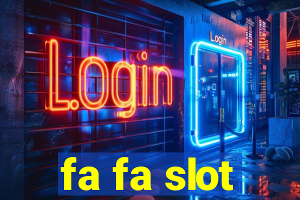 fa fa slot