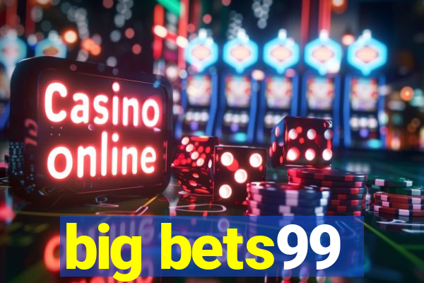 big bets99