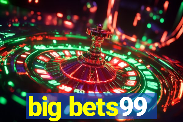 big bets99