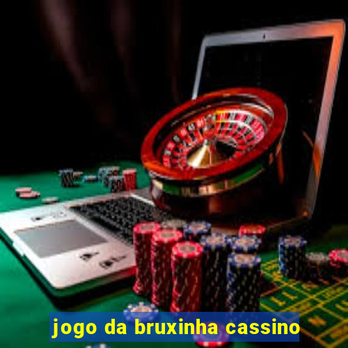 jogo da bruxinha cassino