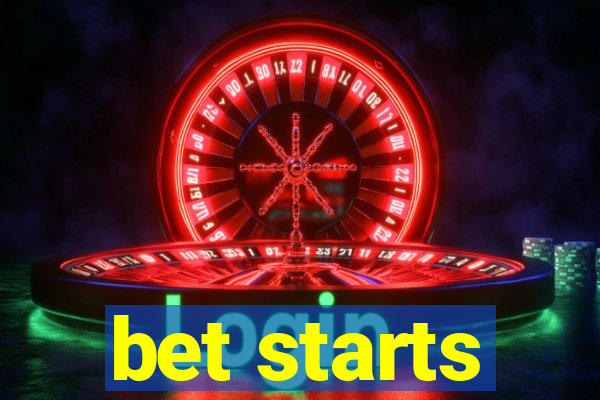 bet starts