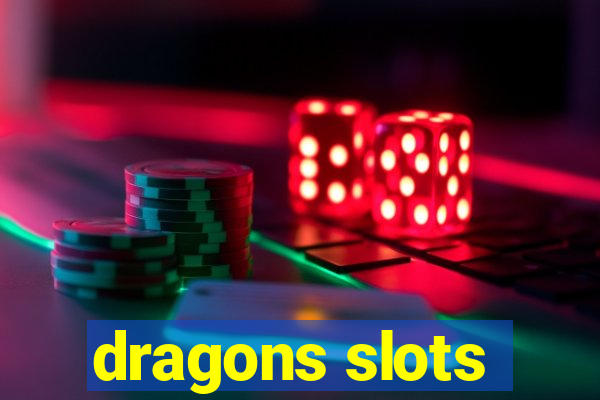 dragons slots