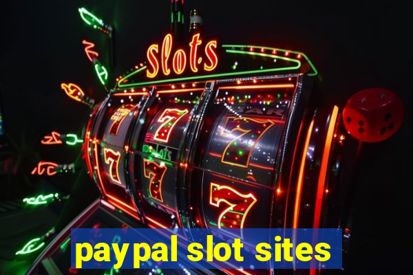 paypal slot sites