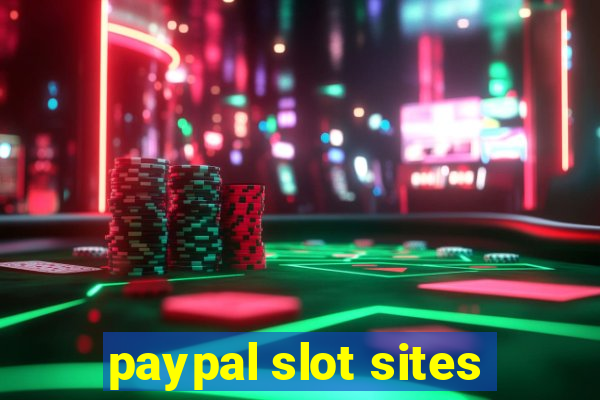 paypal slot sites