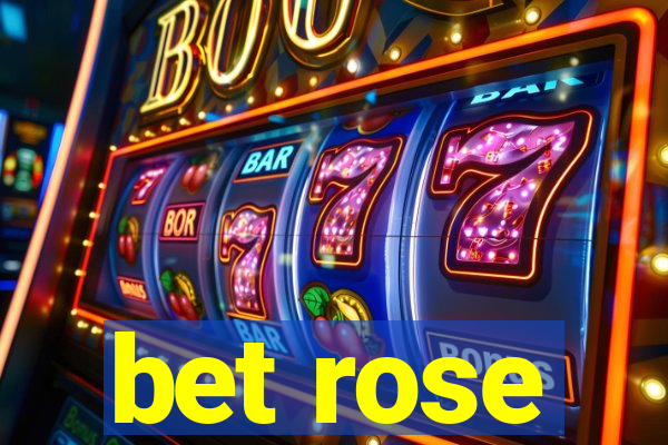 bet rose