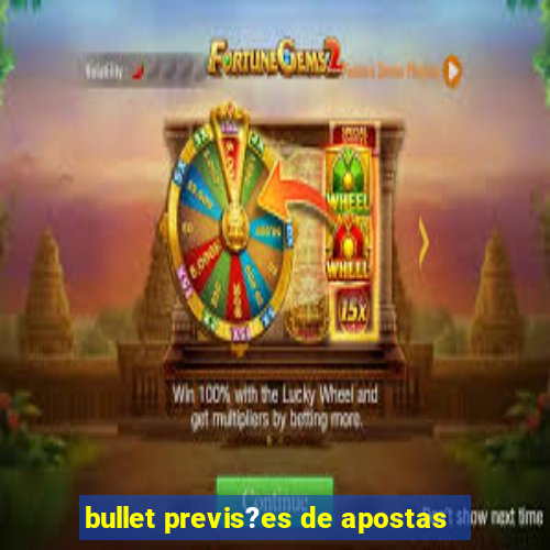 bullet previs?es de apostas