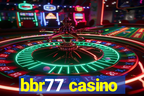 bbr77 casino