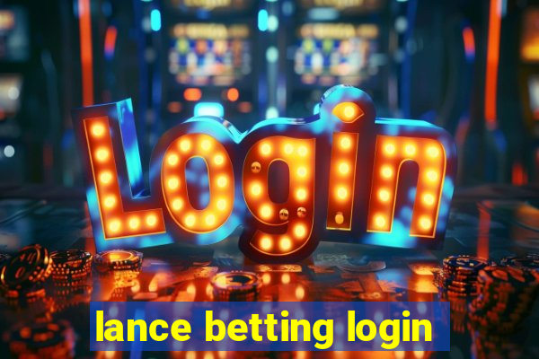 lance betting login