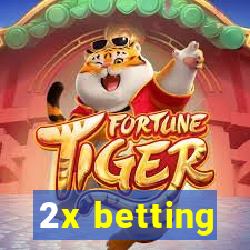 2x betting