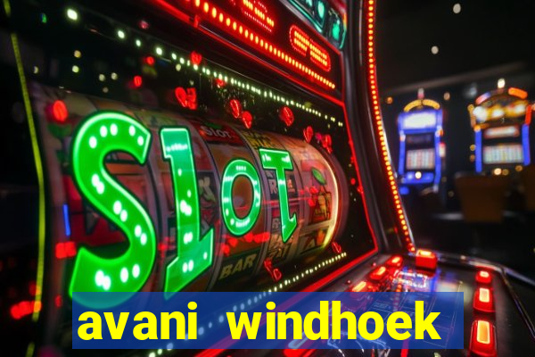 avani windhoek hotel & casino