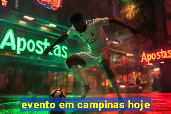 evento em campinas hoje