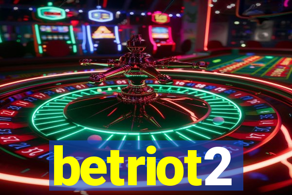 betriot2