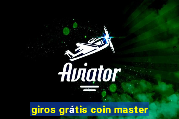 giros grátis coin master