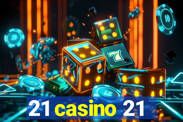 21 casino 21