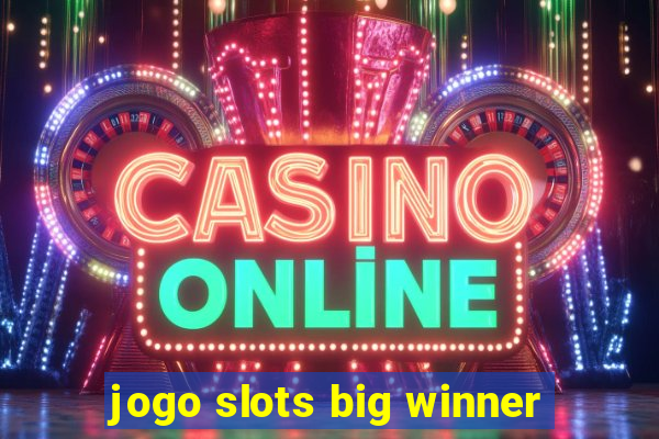 jogo slots big winner