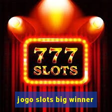 jogo slots big winner