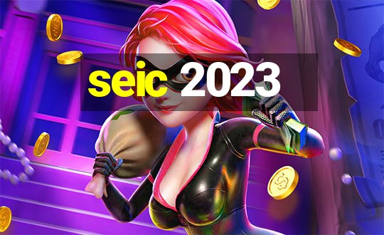 seic 2023