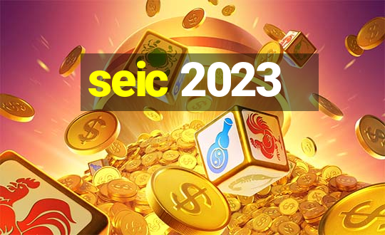 seic 2023