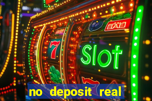 no deposit real money casino