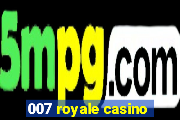 007 royale casino