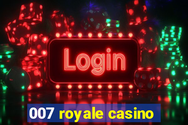 007 royale casino