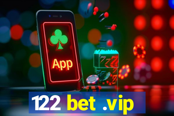 122 bet .vip