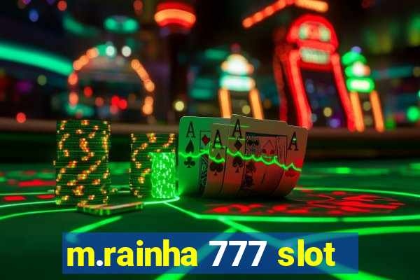 m.rainha 777 slot