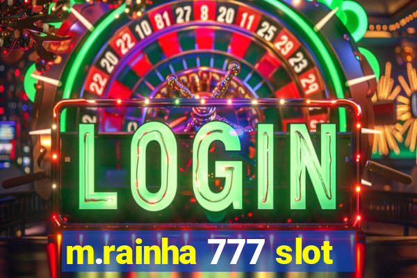 m.rainha 777 slot