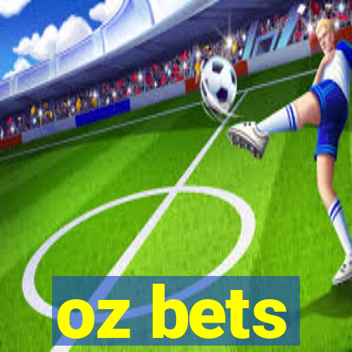 oz bets