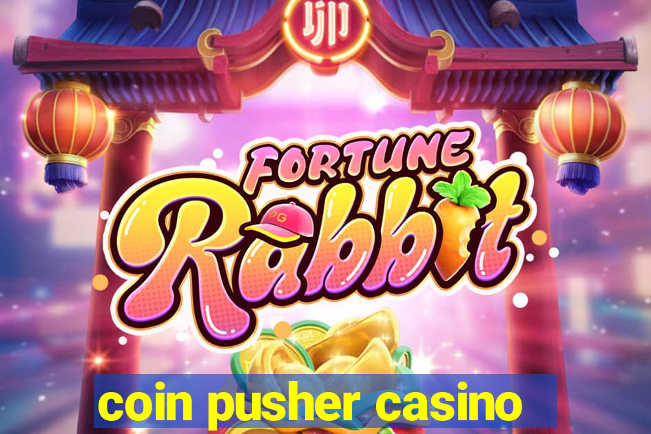 coin pusher casino