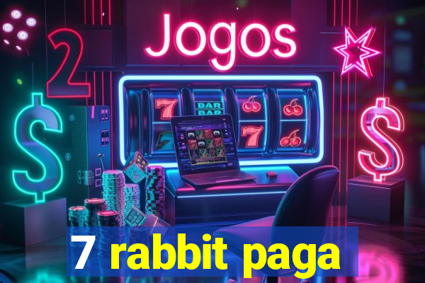 7 rabbit paga