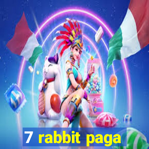 7 rabbit paga